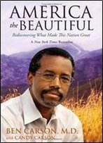 America The Beautiful: Rediscovering What Made This Nation Great