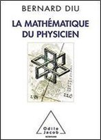 Bernard Diu, 'La Mathematique Du Physicien'