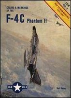 Colors & Markings Of The F-4c Phantom Ii. Post Vietnam Markings 1974-1984 (C&M Vol. 3)