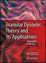 Granular Dynamic Theory And Its Applications