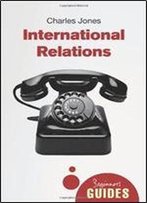 International Relations: A Beginner's Guide