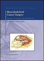 Musculoskeletal Cancer Surgery: Treatment Of Sarcomas And Allied Diseases