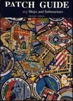 Patch Guide. Us Navy Ships And Submarines