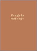 Through The Mathescope 1956 Edition