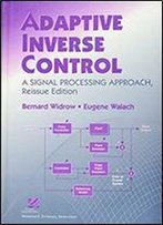 Adaptive Inverse Control, Reissue Edition: A Signal Processing Approach