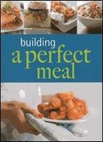 Building A Perfect Meal