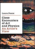 Close Encounters Of Art And Physics: An Artist's View