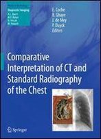 Comparative Interpretation Of Ct And Standard Radiography Of The Chest (Medical Radiology / Diagnostic Imaging)