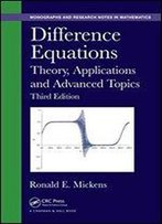 Difference Equations: Theory, Applications And Advanced Topics, Third Edition