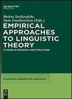 Empirical Approaches To Linguistic Theory: Studies In Meaning And Structure