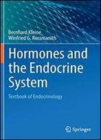 Hormones And The Endocrine System: Textbook Of Endocrinology