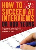 How To Succeed At Interviews