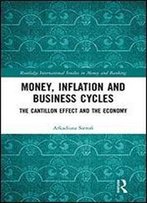 Money, Inflation And Business Cycles: The Cantillon Effect And The Economy