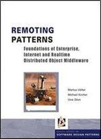 Remoting Patterns: Foundations Of Enterprise, Internet And Realtime Distributed Object Middleware