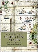 Ships On Maps: Pictures Of Power In Renaissance Europe