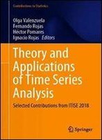 Theory And Applications Of Time Series Analysis: Selected Contributions From Itise 2018