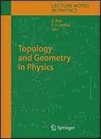Topology And Geometry In Physics (Lecture Notes In Physics)