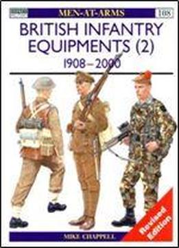 British Infantry Equipments (2): 1908-2000 (men-at-arms Series 108)