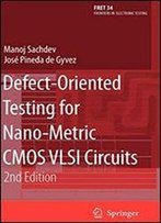Defect-Oriented Testing For Nano-Metric Cmos Vlsi Circuits
