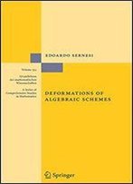Deformations Of Algebraic Schemes (Grundlehren Der Mathematischen Wissenschaften)