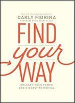Find Your Way: Unleash Your Power And Highest Potential