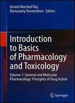 Introduction To Basics Of Pharmacology And Toxicology: Volume 1: General And Molecular Pharmacology: Principles Of Drug Action