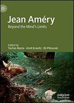Jean Amry: Beyond The Mind's Limits