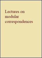 Lectures On Modular Correspondences, (Tata Institute Of Fundamental Research. Lectures On Mathematics And Physics. Mathematics)