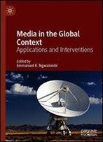 Media In The Global Context: Applications And Interventions