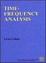 Time Frequency Analysis: Theory And Applications