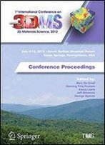 1st International Conference On 3d Materials Science, 2012: Conference Proceedings (The Minerals, Metals & Materials Series)