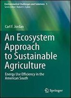 An Ecosystem Approach To Sustainable Agriculture: Energy Use Efficiency In The American South