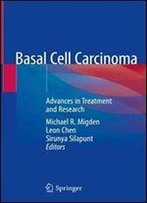 Basal Cell Carcinoma: Advances In Treatment And Research