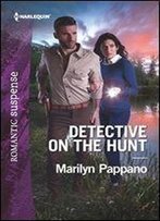 Detective On The Hunt (Harlequin Romantic Suspense)