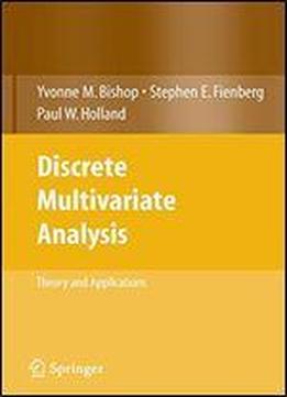 Discrete Multivariate Analysis: Theory And Practice