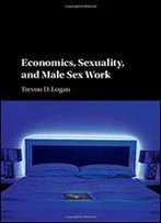 Economics, Sexuality, And Male Sex Work