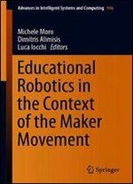 Educational Robotics In The Context Of The Maker Movement