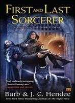 First And Last Sorcerer (Noble Dead Series Phase 3 Book 4)