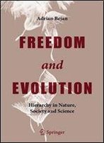 Freedom And Evolution: Hierarchy In Nature, Society And Science