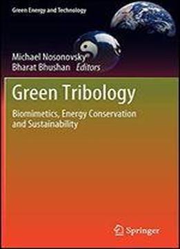 Green Tribology: Biomimetics, Energy Conservation And Sustainability