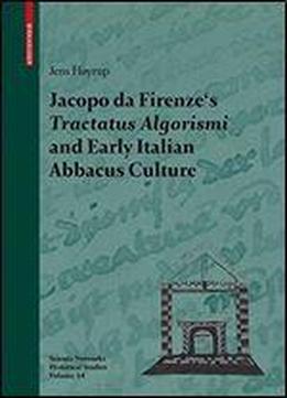 Jacopo Da Firenze's Tractatus Algorismi And Early Italian Abbacus Culture