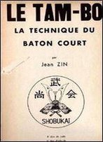 Le Tam-Bo. Le Technique Du Baton Court