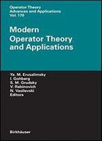 Modern Operator Theory And Applications: The Igor Borisovich Simonenko Anniversary Volume (Operator Theory: Advances And Applications)