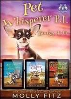 Pet Whisperer P.I. Books 4-6 Special Boxed Edition (Molly Fitz Collections Book 2)