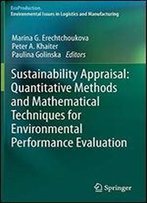 Sustainability Appraisal: Quantitative Methods And Mathematical Techniques For Environmental Performance Evaluation (Ecoproduction)