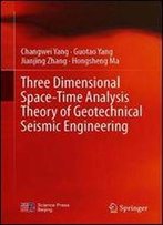 Three Dimensional Space-Time Analysis Theory Of Geotechnical Seismic Engineering