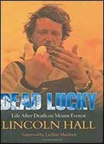 Dead Lucky: Life After Death On Mount Everest