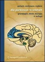 Die Parkinson-Krankheit: Grundlagen, Klinik, Therapie (4th Edition)