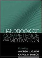 Handbook Of Competence And Motivation, First Edition