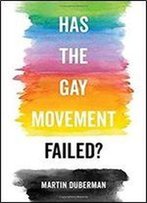 Has The Gay Movement Failed?